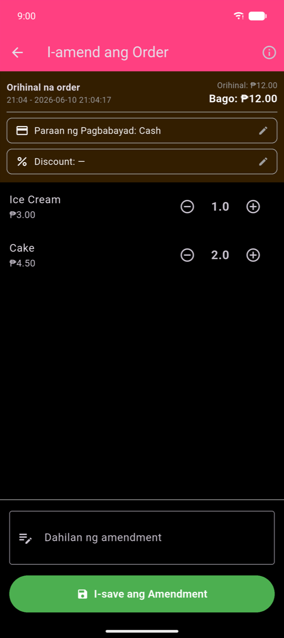 Screen ng I-amend ang Order: madilim na header na nagpapakita ng Original order / 21:04 - 2026-06-10 21:04:17 na may Original: ₱12.00 at New: ₱12.00; nabe-edit na row ng Payment Method: Cash at Discount: — na bawat isa ay may pencil icon; Ice Cream ₱3.00 na may quantity stepper sa 1.0, Cake ₱4.50 na may quantity stepper sa 2.0; text field na Dahilan ng amendment; berdeng button na I-save ang Amendment